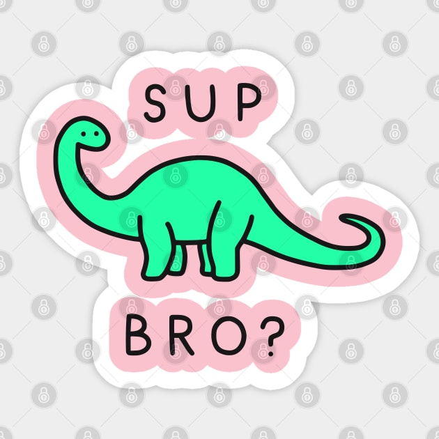 Sup Brontosaurus Sticker by obinsun